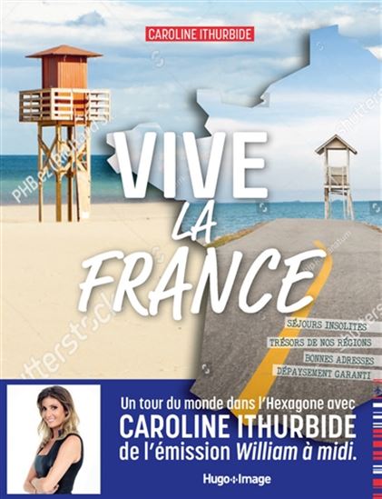 Un tour du monde en France : en plus de 30 destinations surprenantes ! - CAROLINE ITHURBIDE