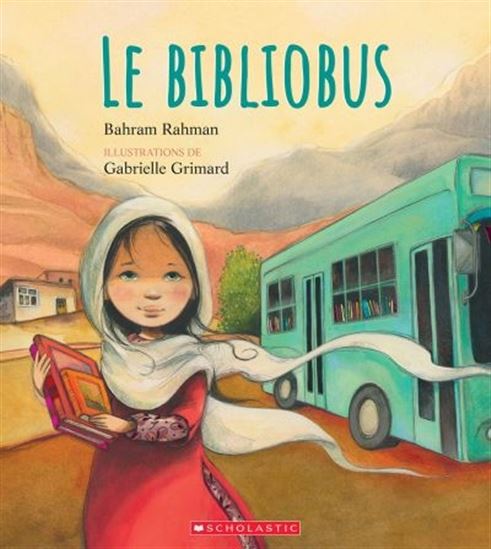 Le Bibliobus - BAHRAM RAHMAN - GABRIELLE GRIMARD