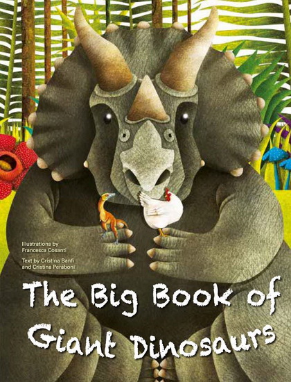 Big Book of Giant Dinosaurs and The Small Book of Tiny Dinosaurs - CRISTINA BANFI - FRANCESCA COSANTI