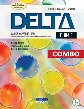 Delta : chimie : 2e cycle du secondaire, 3e année : cahier d&#39;apprentissage + numérique (iPad) N. éd. - MOURAD MEZIANE & AL