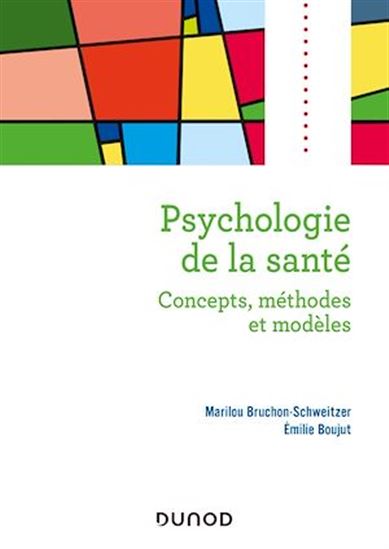 Psychologie de la santé : concepts, méthodes et modèles 2e éd. - MARILOU BRUCHON-SCHWEITZER - E BOUJUT