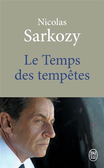 Le Temps des tempêtes - NICOLAS SARKOZY