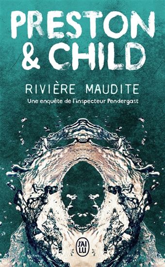 Rivière maudite : une enquête de l&#39;inspecteur Pendergast - LINCOLN CHILD - DOUGLAS PRESTON