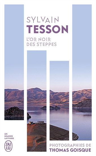 L&#39;Or noir des steppes - SYLVAIN TESSON - THOMAS GOISQUE