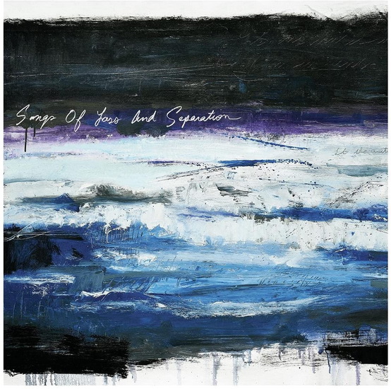 Songs Of Loss and Separation - TIMES OF GRACE