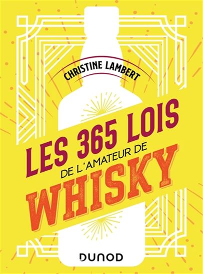 Les 365 lois pour s&#39;initier au whisky - CHRISTINE LAMBERT