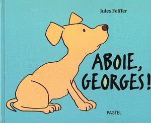 Aboie, Georges! - JULES FEIFFER
