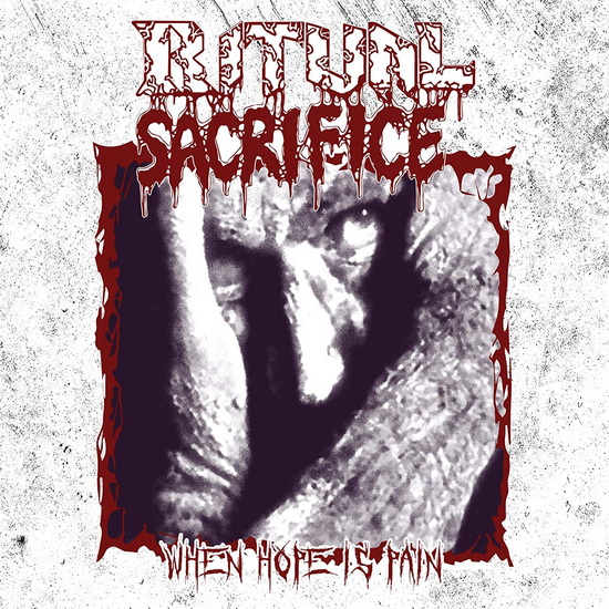 When Hope Is Pain - RITUAL SACRIFICE