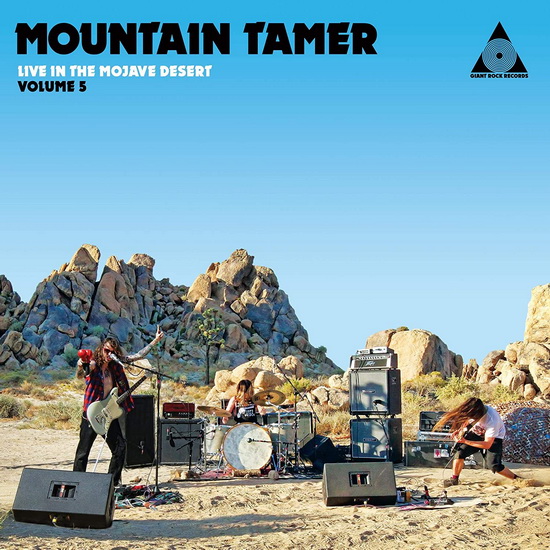 Mountain Tamer Live In The Mojave Desert Volume 5 - MOUNTAIN TAMER