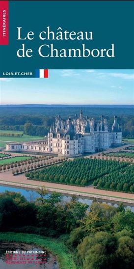Le Château de Chambord : Loir-et-Cher N. éd. - VIRGINIE BERDAL