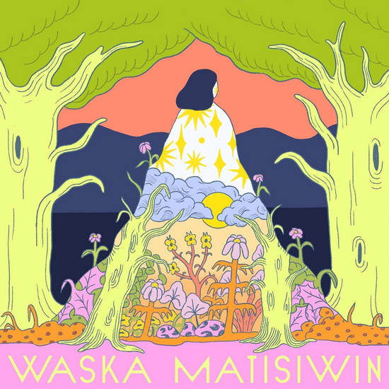 Waska Matisiwin - LAURA NIQUAY