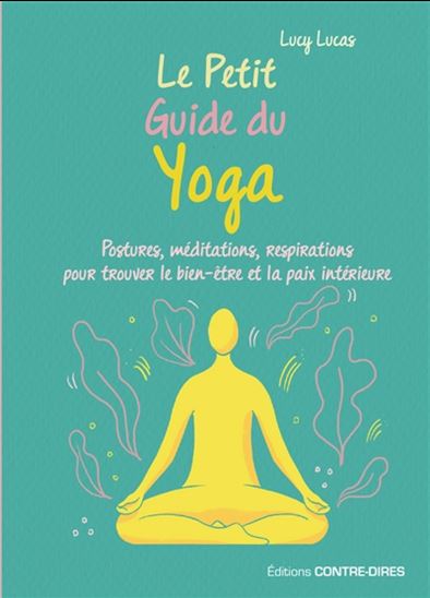 Le Petit guide du yoga - LUCY LUCAS