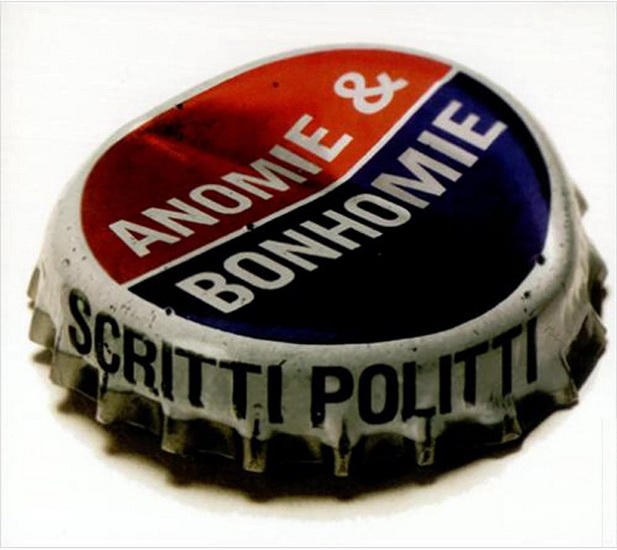 Anomie & Bonhomie - SCRITTI POLITTI
