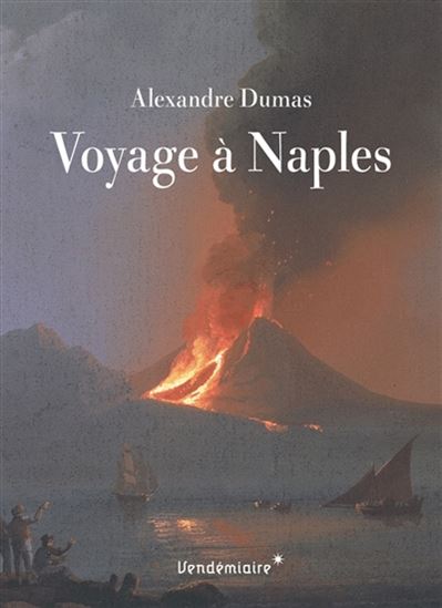 Voyage à Naples - ALEXANDRE DUMAS