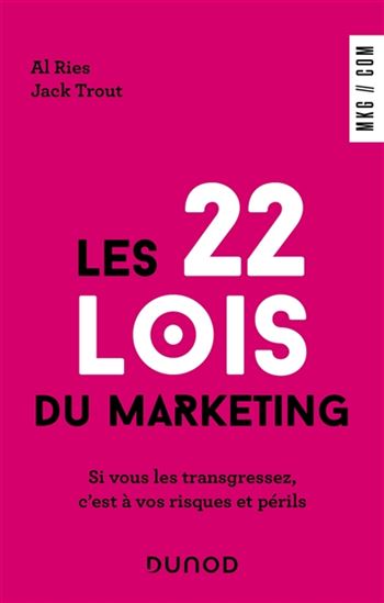 Les 22 lois du marketing : si vous les transgressez, c'est à vos risques et périls N. éd. - AL RIES - JACK TROUT