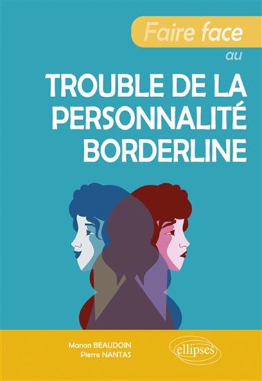 Faire face au trouble de la personnalité borderline - MANON BEAUDOIN - PIERRE NANTAS