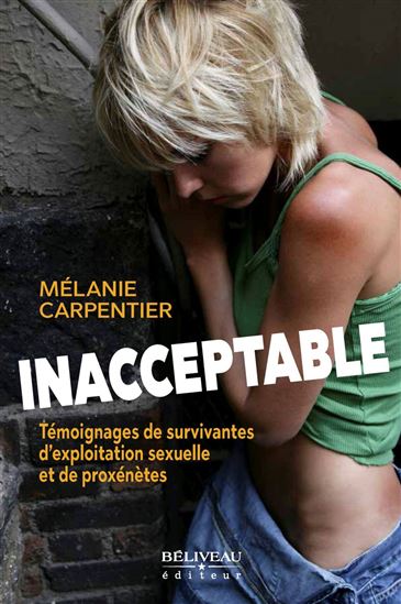 Inacceptable : témoignages de survivantes d&#39;exploitation sexuelle - MÉLANIE CARPENTIER