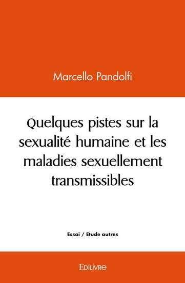 Quelques pistes sur la sexualité humaine et les maladies sexuellement transmissibles - MARCELLO PANDOLFI