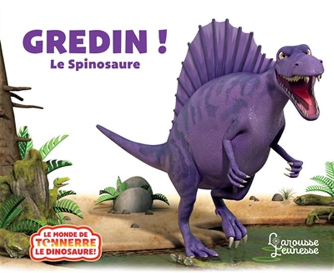 Gredin, le spinosaure - PETER CURTIS & AL
