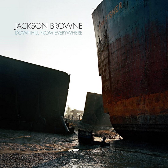 Downhill From Everywhere - JACKSON BROWNE