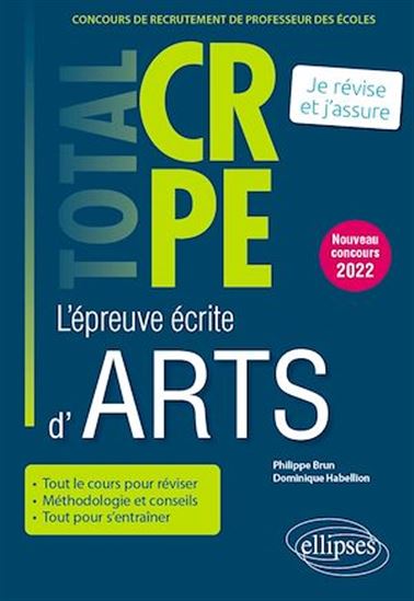 Réussir l'épreuve écrite d’arts - CRPE - Nouveau concours 2022 - PHILIPPE BRUN - DOMINIQUE HABELLION