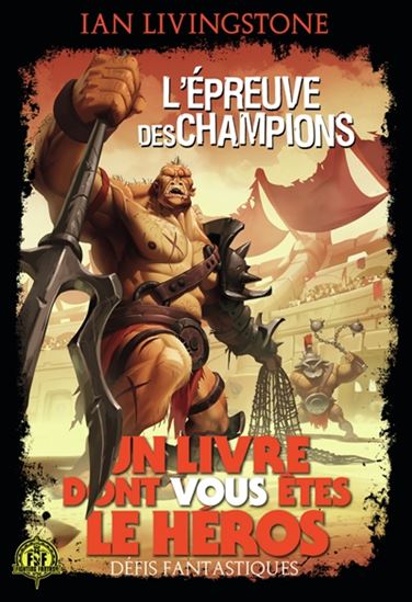 Défis fantastiques : L&#39;épreuve des champions N. éd. - IAN LIVINGSTONE