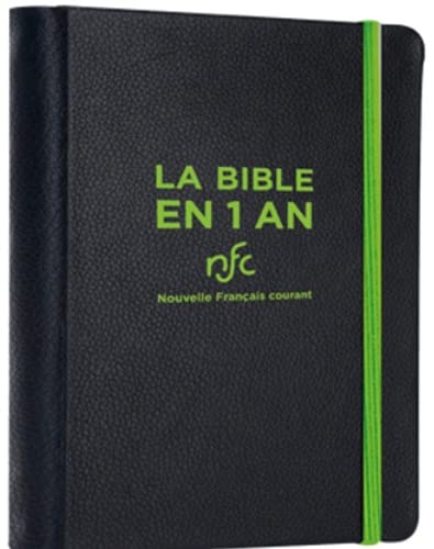 La Bible en 1 an : d'après la traduction de la Bible nouvelle français courant, sans les livres deutérocanoniques - COLLECTIF