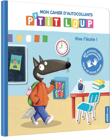 Mon cahier d'autocollants P'tit Loup : vive l'école ! - ORIANNE ALLEMAND - ELÉONORE THUILLIER