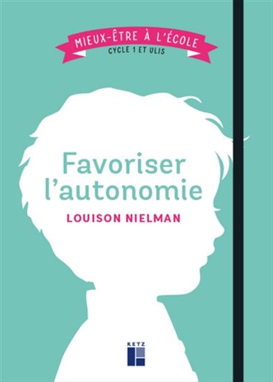 Favoriser l&#39;autonomie : cycle 1 + Ulis - LOUISON NIELMAN