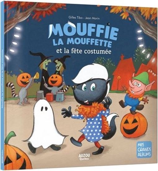 Mouffie la moufette et la fête costumée - GILLES TIBO - JEAN MORIN