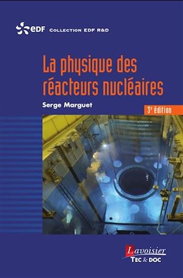 La physique des réacteurs nucléaires - SERGE MARGUET