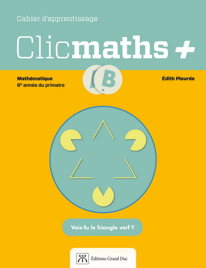 COMBO Clicmaths+ : 6e année du primaire : cahiers d'apprentissage A et B (version numérique) - ÉDITH PLOURDE