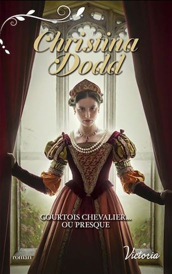 Courtois chevalier... ou presque - CHRISTINA DODD