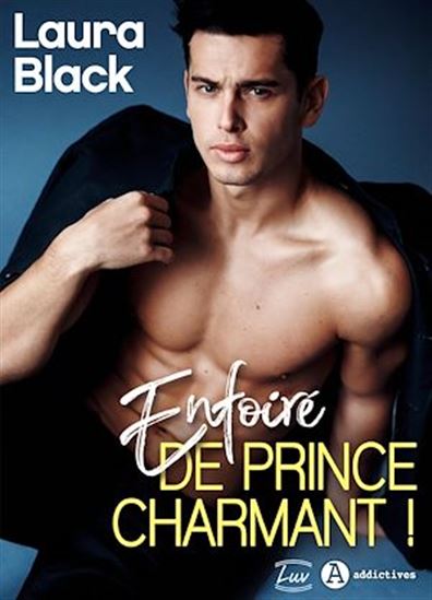 Enfoiré de prince charmant ! - LAURA BLACK