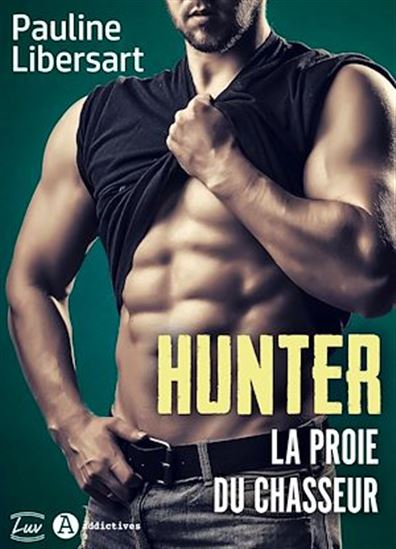 Hunter - La proie du chasseur - PAULINE LIBERSART