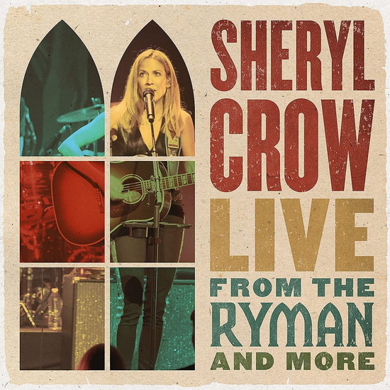 Live From The Ryman And More(2Cd) - SHERYL CROW
