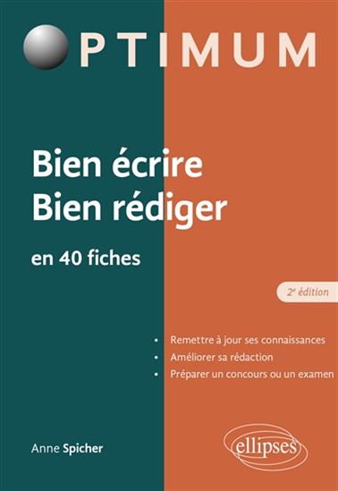 Bien écrire, bien rédiger en 40 fiches 2e éd. - ANNE SPICHER