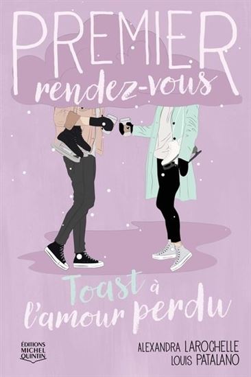 Toast à l&#39;amour perdu #04 - ALEXANDRA LAROCHELLE - LOUIS PATALANO