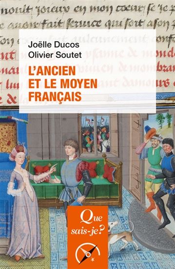 L'Ancien et le moyen français - JOËLLE DUCOS - OLIVIER SOUTET