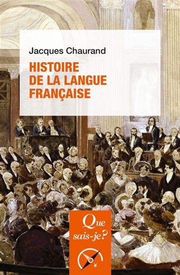 Histoire de la langue française N. éd. - JACQUES CHAURAND