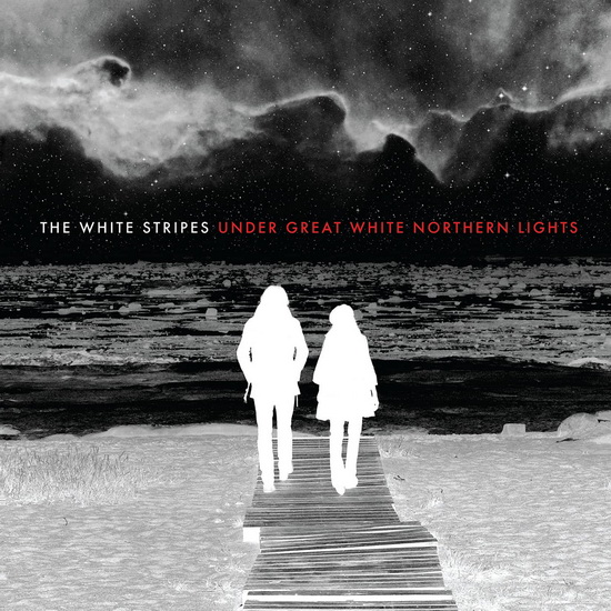 Under Great White Northern Lights (Live) - THE WHITE STRIPES
