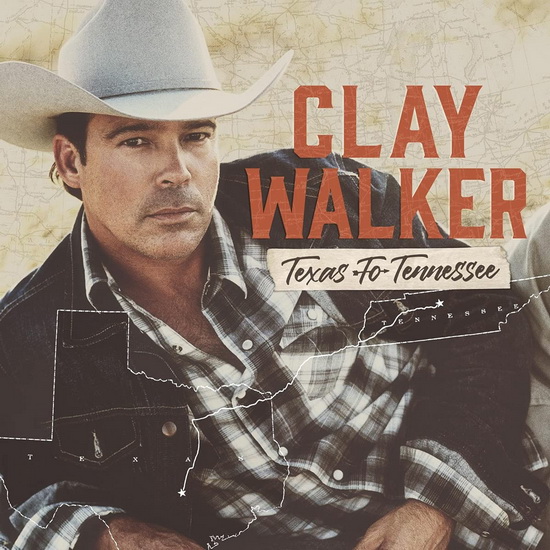 Texas To Tennessee - CLAY WALKER
