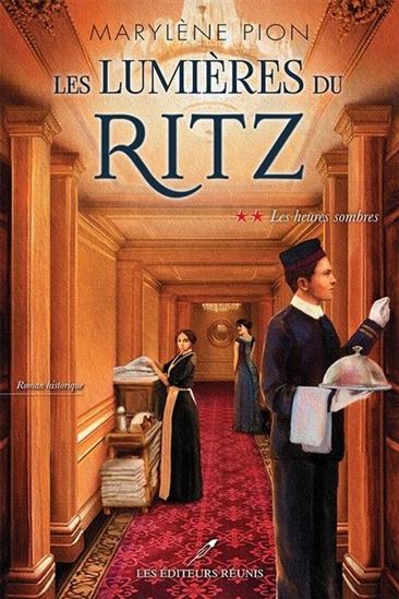 Les Lumières du Ritz T.02 Les heures sombres - MARYLÈNE PION