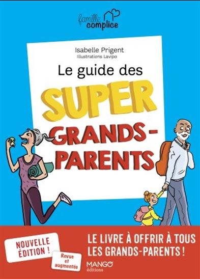 Le Guide des super grands-parents N. éd. - ISABELLE PRIGENT-CHESNEL - LAVIPO