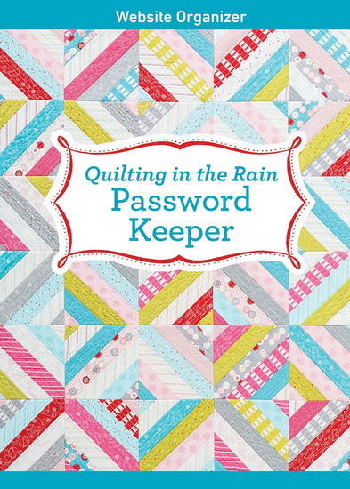 Quilting in the Rain Password Keeper: Website Organizer - JERA BRANDVIG