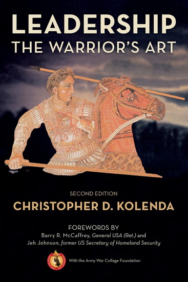 Leadership: The Warrior&#39;s Art, Second Edition - CHRISTOPHER KOLENDA