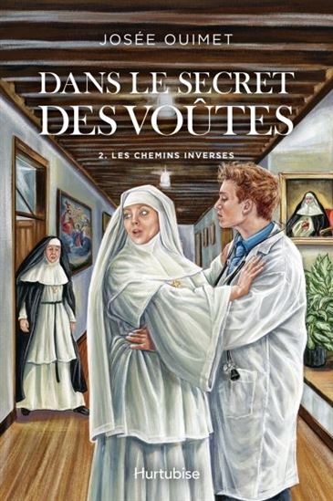 Dans le secret des voûtes T.02 Les chemins inverses - JOSÉE OUIMET