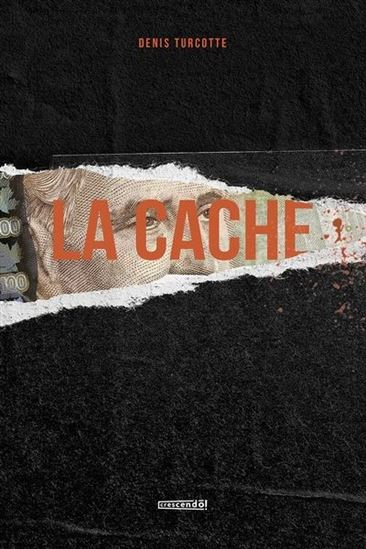 La Cache - DENIS TURCOTTE