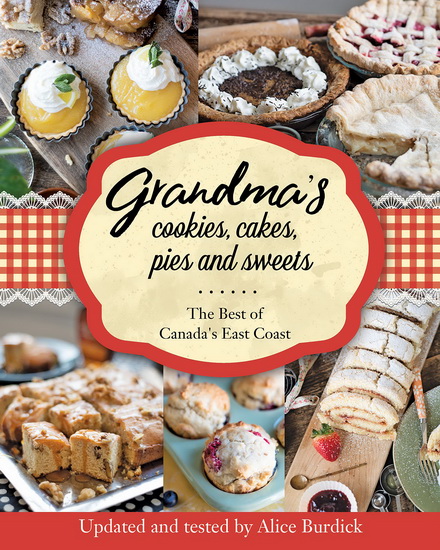 Grandma&#39;s Cookies, Cakes, Pies and Sweets - ALICE BURDICK
