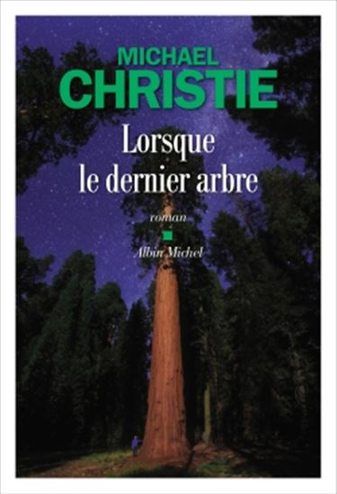 Lorsque le dernier arbre - MICHAEL CHRISTIE